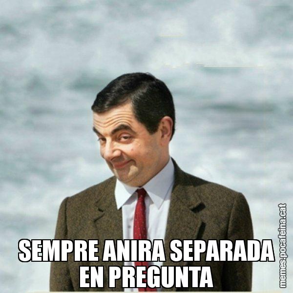 SEMPRE ANIRA SEPARADA EN PREGUNTA - Mr. Bean
