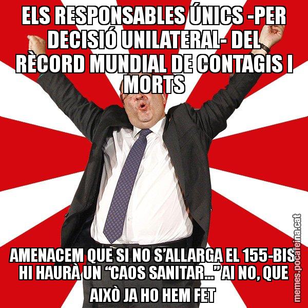 ELS RESPONSABLES ÚNICS -PER DECISIÓ UNILATERAL- DEL RÈCORD MUNDIAL DE CONTAGIS I MORTS AMENACEM QUE SI NO S’ALLARGA EL 155-BIS HI HAURÀ UN “CAOS SANITAR...” AI NO, QUE AIXÒ JA HO HEM FET - Miquel Iceta - 27S