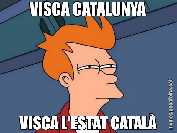 VISCA CATALUNYA VISCA L'ESTAT CATALÀ - Futurama Fry