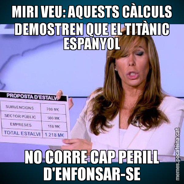 MIRI VEU: AQUESTS CÀLCULS DEMOSTREN QUE EL TITÀNIC ESPANYOL NO CORRE CAP PERILL D'ENFONSAR-SE - Alícia Paper i Suma