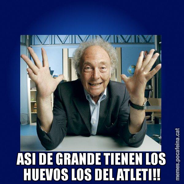 ASI DE GRANDE TIENEN LOS HUEVOS LOS DEL ATLETI!! - Eduard Punset
