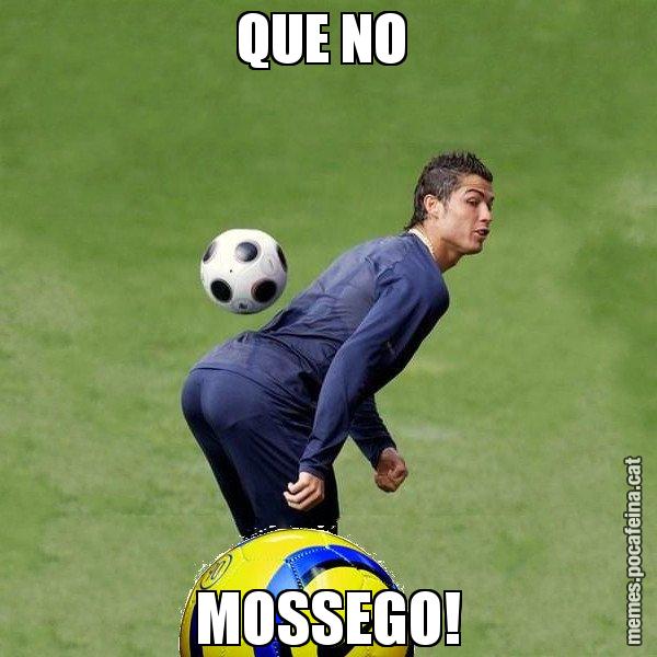 QUE NO  MOSSEGO! - Cristiano Ronaldo