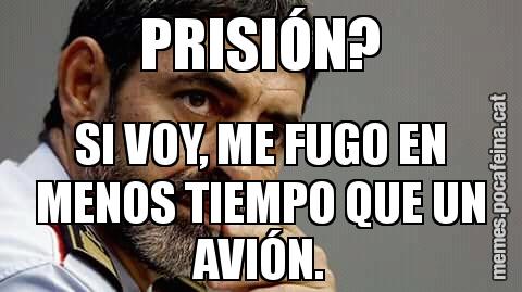 PRISIÓN? SI VOY, ME FUGO EN MENOS TIEMPO QUE UN AVIÓN.