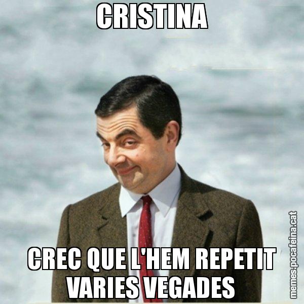 CRISTINA CREC QUE L'HEM REPETIT VARIES VEGADES - Mr. Bean