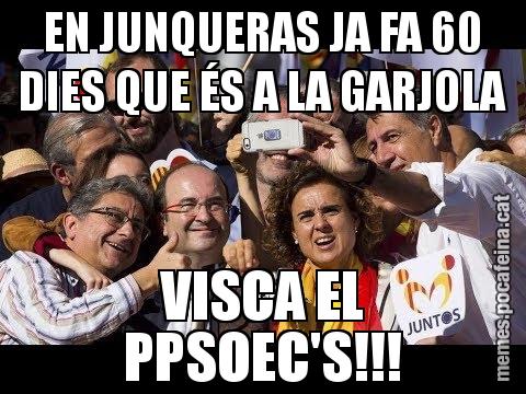EN JUNQUERAS JA FA 60 DIES QUE ÉS A LA GARJOLA VISCA EL PPSOEC'S!!!