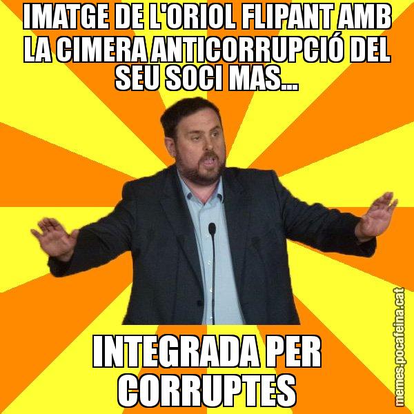IMATGE DE L'ORIOL FLIPANT AMB LA CIMERA ANTICORRUPCIÓ DEL SEU SOCI MAS... INTEGRADA PER CORRUPTES - Oriol Junqueras freeena!