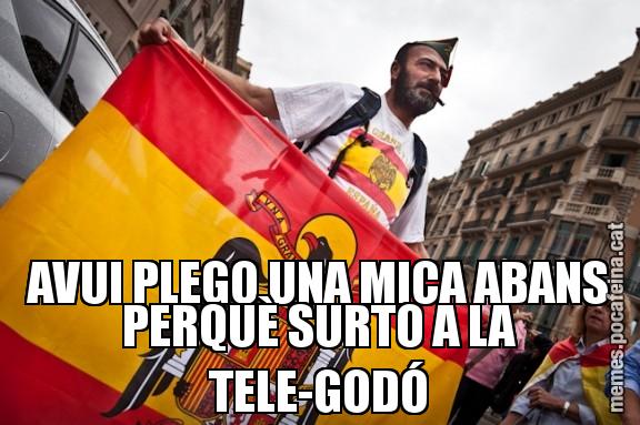 AVUI PLEGO UNA MICA ABANS PERQUÈ SURTO A LA TELE-GODÓ
