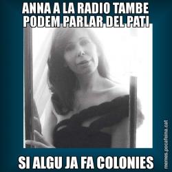 ANNA A LA RADIO TAMBE PODEM PARLAR DEL PATI SI ALGU JA FA COLONIES