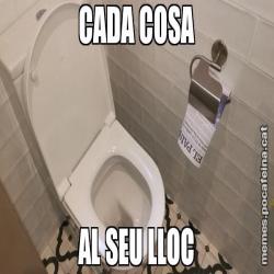 CADA COSA AL SEU LLOC