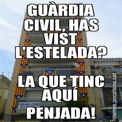 GUÀRDIA CIVIL, HAS VIST L'ESTELADA? LA QUE TINC AQUÍ PENJADA!