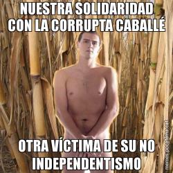 NUESTRA SOLIDARIDAD CON LA CORRUPTA CABALLÉ OTRA VÍCTIMA DE SU NO INDEPENDENTISMO