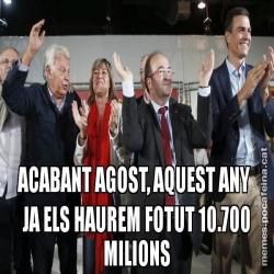 ACABANT AGOST, AQUEST ANY  JA ELS HAUREM FOTUT 10.700 MILIONS