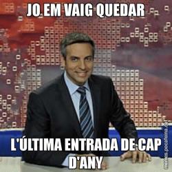 JO EM VAIG QUEDAR L'ÚLTIMA ENTRADA DE CAP D'ANY