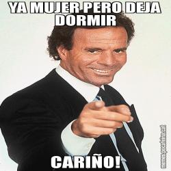 YA MUJER PERO DEJA DORMIR CARIÑO!
