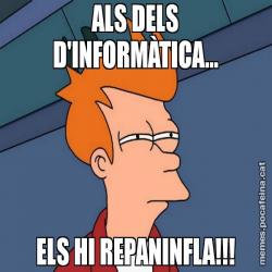 ALS DELS D'INFORMÀTICA... ELS HI REPANINFLA!!!