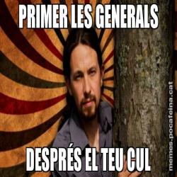 PRIMER LES GENERALS DESPRÉS EL TEU CUL