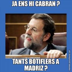 JA ENS HI CABRAN ? TANTS BOTIFLERS A MADRIZ ?