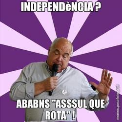 INDEPENDèNCIA ? ABABNS "ASSSUL QUE ROTA" !