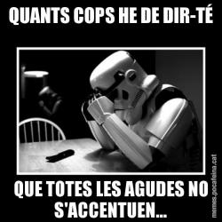 QUANTS COPS HE DE DIR-TÉ QUE TOTES LES AGUDES NO S'ACCENTUEN...