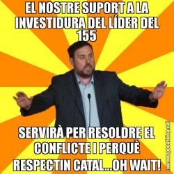 EL NOSTRE SUPORT A LA INVESTIDURA DEL LÍDER DEL 155 SERVIRÀ PER RESOLDRE EL CONFLICTE I PERQUÈ RESPECTIN CATAL...OH WAIT!
