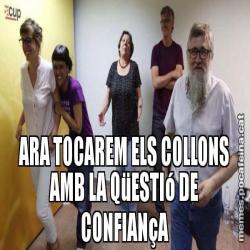 ARA TOCAREM ELS COLLONS AMB LA QüESTIó DE CONFIANçA