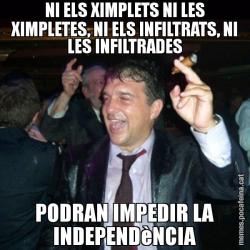 NI ELS XIMPLETS NI LES XIMPLETES, NI ELS INFILTRATS, NI LES INFILTRADES PODRAN IMPEDIR LA INDEPENDèNCIA