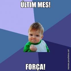 ÚLTIM MES! FORÇA!