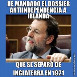 HE MANDADO EL DOSSIER ANTIINDEPENDENCIA A IRLANDA QUE SE SEPARÓ DE INGLATERRA EN 1921