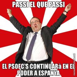 PASSI EL QUE PASSI EL PSOEC'S CONTINUARà EN EL PODER A ESPANYA