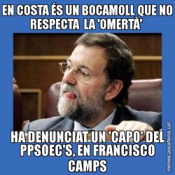 EN COSTA ÉS UN BOCAMOLL QUE NO RESPECTA  LA 'OMERTÀ'  HA DENUNCIAT UN 'CAPO' DEL PPSOEC'S, EN FRANCISCO CAMPS