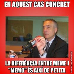 EN AQUEST CAS CONCRET LA DIFERÈNCIA ENTRE MEME I "MEMO" ÉS AIXÍ DE PETITA