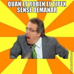 QUAN ET ROBEN EL TIPEX SENSE DEMANAR