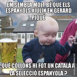 EM SEMBLA MOLT BÉ QUE ELS ESPANYOLS XIULIN EN GERARD PIQUÉ QUÈ COLLONS HI FOT UN CATALÀ A LA SELECCIÓ ESPANYOLA ?