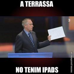 A TERRASSA NO TENIM IPADS