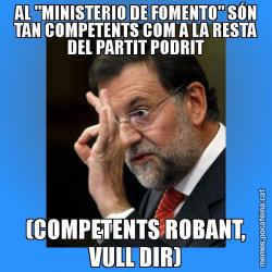AL "MINISTERIO DE FOMENTO" SÓN TAN COMPETENTS COM A LA RESTA DEL PARTIT PODRIT (COMPETENTS ROBANT, VULL DIR)