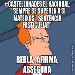 #CASTELLANADES EL NACIONAL: "“SEMPRE SE SUPEREN A SI MATEIXOS”, SENTENCIA FASTIGUEJAT"  REBLA,  AFIRMA, ASSEGURA