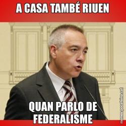 A CASA TAMBÉ RIUEN QUAN PARLO DE FEDERALISME