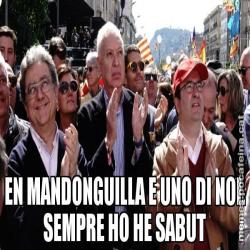 EN MANDONGUILLA E UNO DI NOI. SEMPRE HO HE SABUT