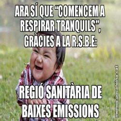 ARA SÍ QUE “COMENCEM A RESPIRAR TRANQUILS”, GRÀCIES A LA R.S.B.E: REGIÓ SANITÀRIA DE BAIXES EMISSIONS