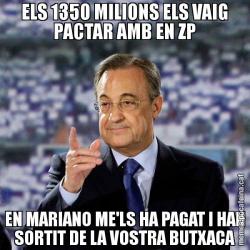 ELS 1350 MILIONS ELS VAIG PACTAR AMB EN ZP EN MARIANO ME'LS HA PAGAT I HAN SORTIT DE LA VOSTRA BUTXACA