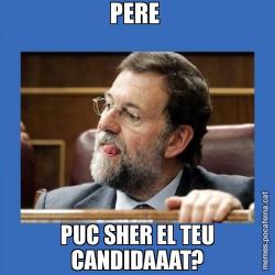 PERE  PUC SHER EL TEU CANDIDAAAT?