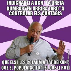 INDIGNANT! A BCN “LA DRETA KUMBARYÉN ARRIBA TARD” A CONTROLAR ELS CONTAGIS QUE ELS I LES COLAUM ATIAT DEIXANT QUE EL POPULATXO FOTI EL QUE LI ROTI