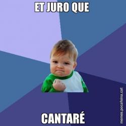 ET JURO QUE  CANTARÉ