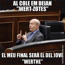 AL COLE EM DEIAN "WERT-ZOTES" EL MEU FINAL SERÀ EL DEL JOVE "WERTHE"