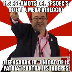 ELS ESCAMOTS DEL PPSOEC'S SOTA LA MEVA DIRECCIÓ DEFENSARAN LA "UNIDAD DE LA PATRIA" CONTRA ELS INDEPES