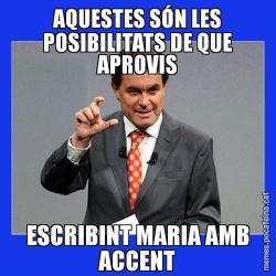 AQUESTES SÓN LES POSIBILITATS DE QUE APROVIS ESCRIBINT MARIA AMB ACCENT
