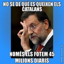 NO SÉ DE QUÈ ES QUEIXEN ELS CATALANS NOMÉS ELS FOTEM 45 MILIONS DIARIS