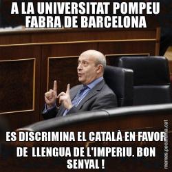 A LA UNIVERSITAT POMPEU FABRA DE BARCELONA ES DISCRIMINA EL CATALÀ EN FAVOR DE  LLENGUA DE L'IMPERIU. BON SENYAL !