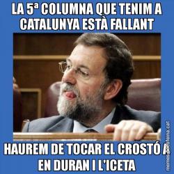 LA 5ª COLUMNA QUE TENIM A CATALUNYA ESTÀ FALLANT HAUREM DE TOCAR EL CROSTÓ A EN DURAN I L'ICETA