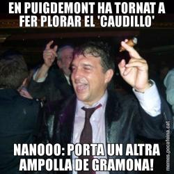 EN PUIGDEMONT HA TORNAT A FER PLORAR EL 'CAUDILLO' NANOOO: PORTA UN ALTRA AMPOLLA DE GRAMONA!